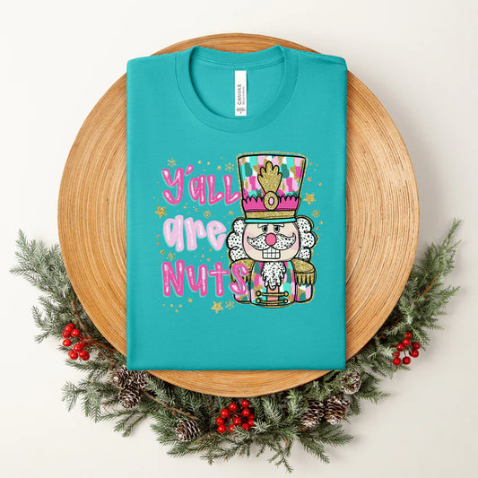 Y'all Are Nuts Tee